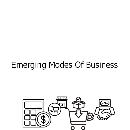 Emerging Modes Of Business 